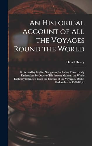 An Historical Account of All the Voyages Round the World