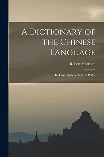 A Dictionary of the Chinese Language