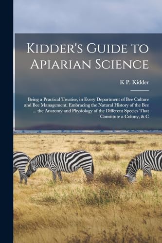 Kidder's Guide to Apiarian Science