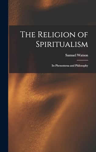 The Religion of Spiritualism [microform]