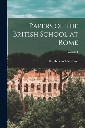 Papers of the British School at Rome; Volume 1