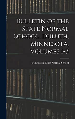 Bulletin of the State Normal School, Duluth, Minnesota, Volumes 1-3