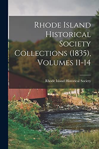 Rhode Island Historical Society Collections (1835), Volumes 11-14