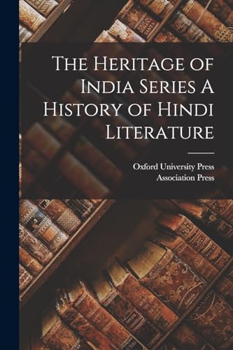 The Heritage of India Series A History of Hindi Literature