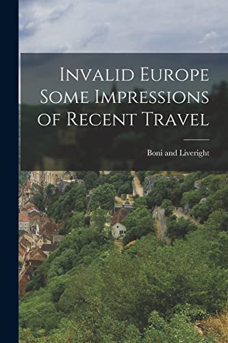 Invalid Europe Some Impressions of Recent Travel