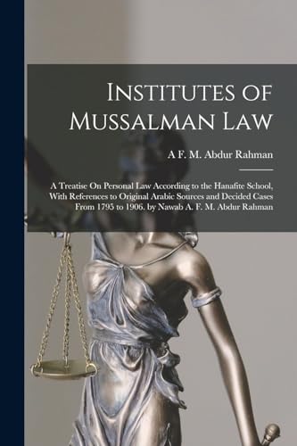 Institutes of Mussalman Law