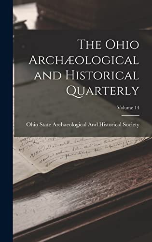 The Ohio Archæological and Historical Quarterly; Volume 14
