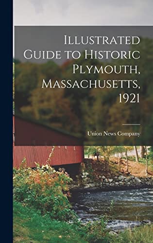 Illustrated Guide to Historic Plymouth, Massachusetts, 1921