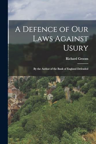 A Defence of Our Laws Against Usury
