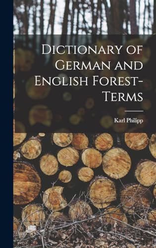 Dictionary of German and English Forest-terms
