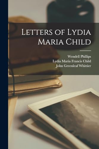 Letters of Lydia Maria Child