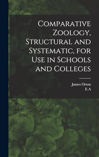 Comparative Zoology, Structural and Systematic, for use in Schools and Colleges
