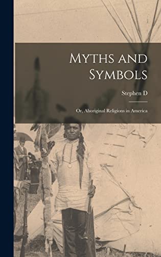 Myths and Symbols; or, Aboriginal Religions in America