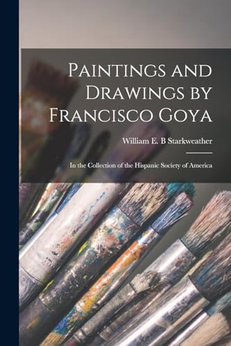 Paintings and Drawings by Francisco Goya