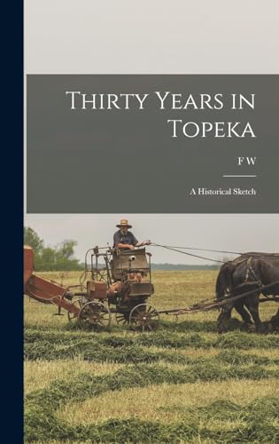 Thirty Years in Topeka; a Historical Sketch