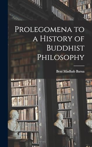 Prolegomena to a History of Buddhist Philosophy