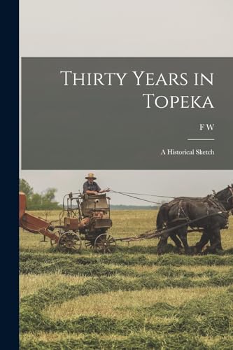 Thirty Years in Topeka; a Historical Sketch