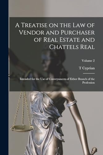 A Treatise on the law of Vendor and Purchaser of Real Estate and Chattels Real