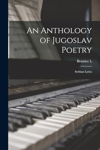 An Anthology of Jugoslav Poetry; Serbian Lyrics