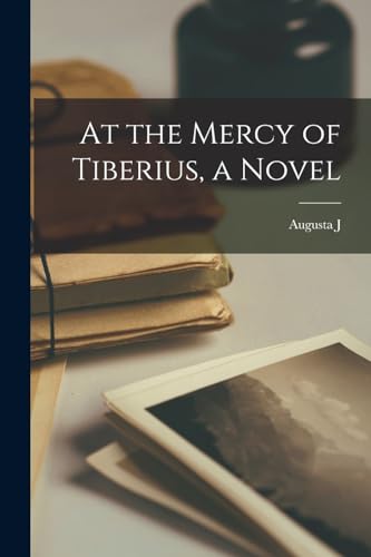 At the Mercy of Tiberius, a Novel