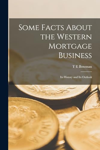 Some Facts About the Western Mortgage Business