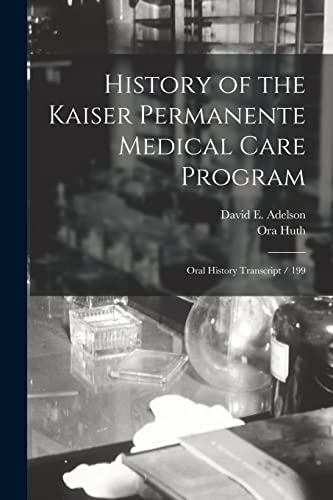 History of the Kaiser Permanente Medical Care Program
