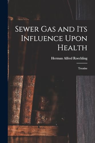 Sewer gas and its Influence Upon Health