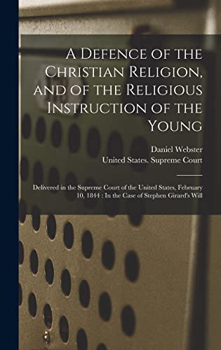 A Defence of the Christian Religion, and of the Religious Instruction of the Young