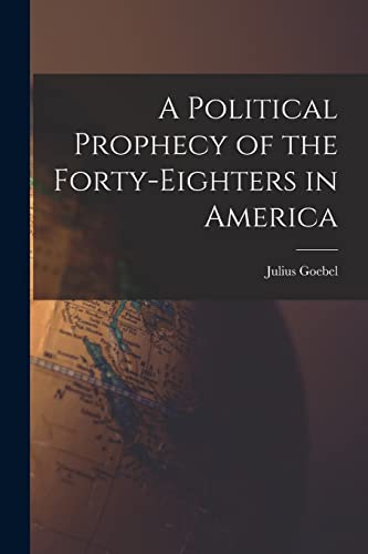 A Political Prophecy of the Forty-eighters in America