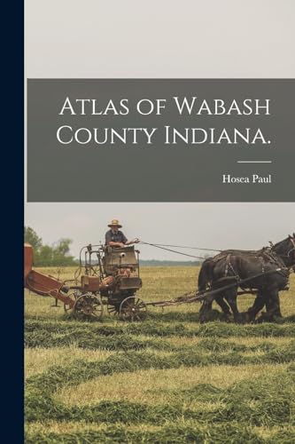 Atlas of Wabash County Indiana.