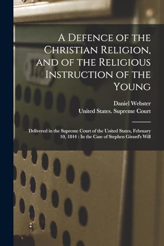 A Defence of the Christian Religion, and of the Religious Instruction of the Young