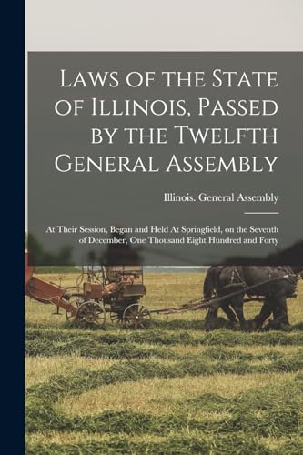Laws of the State of Illinois, Passed by the Twelfth General Assembly
