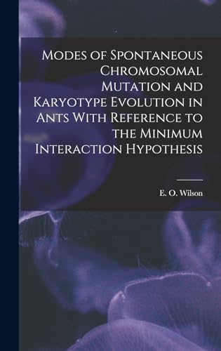 Modes of Spontaneous Chromosomal Mutation and Karyotype Evolution in Ants With Reference to the Minimum Interaction Hypothesis