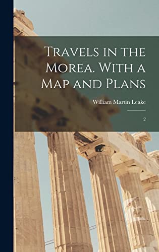 Travels in the Morea. With a map and Plans