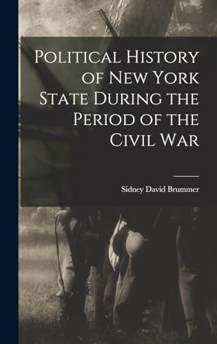 Political History of New York State During the Period of the Civil War