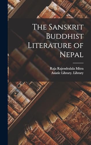 The Sanskrit Buddhist Literature of Nepal