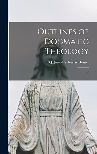 Outlines of Dogmatic Theology