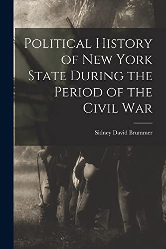 Political History of New York State During the Period of the Civil War