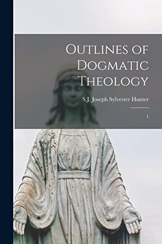 Outlines of Dogmatic Theology