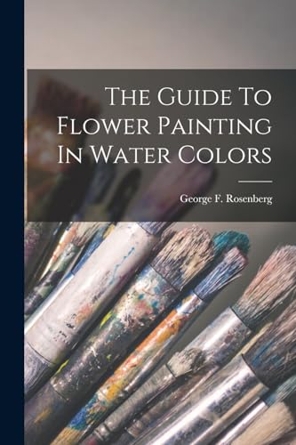 The Guide To Flower Painting In Water Colors