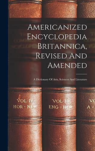 Americanized Encyclopedia Britannica, Revised And Amended