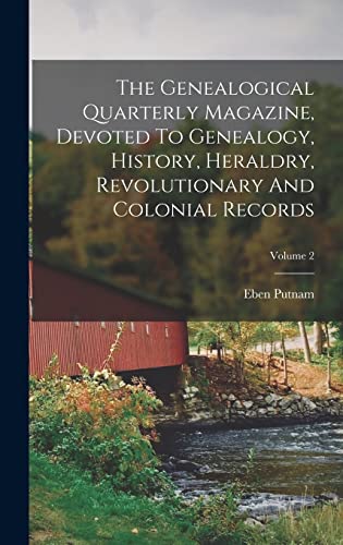 The Genealogical Quarterly Magazine, Devoted To Genealogy, History, Heraldry, Revolutionary And Colonial Records; Volume 2