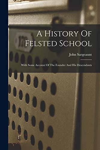 A History Of Felsted School