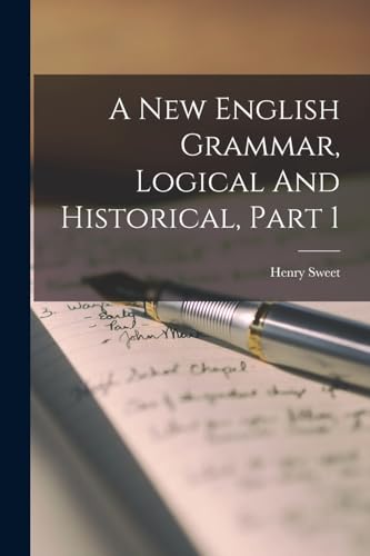 A New English Grammar, Logical And Historical, Part 1