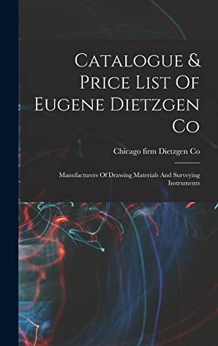 Catalogue & Price List Of Eugene Dietzgen Co