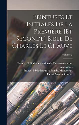 Peintures et initiales de la première [et seconde] Bible de Charles le Chauve; Volume 2