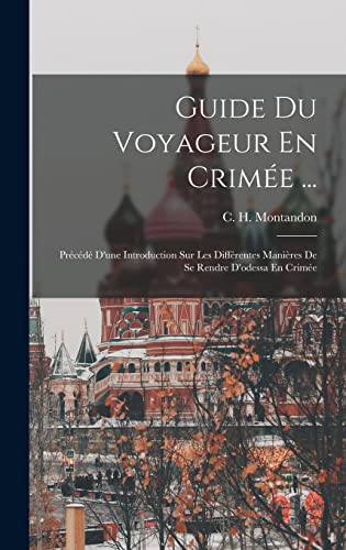 Guide Du Voyageur En Crimée ...