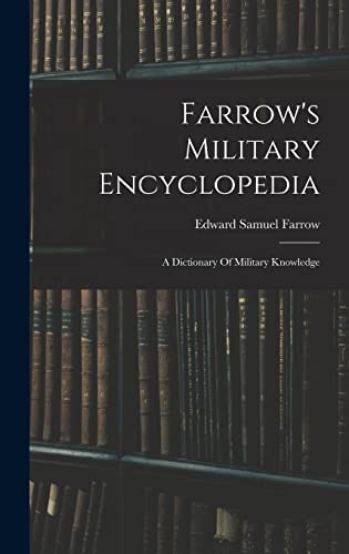 Farrow's Military Encyclopedia