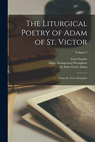 The liturgical poetry of Adam of St. Victor