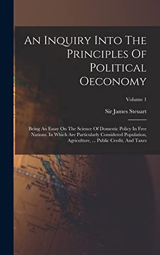 An Inquiry Into The Principles Of Political Oeconomy